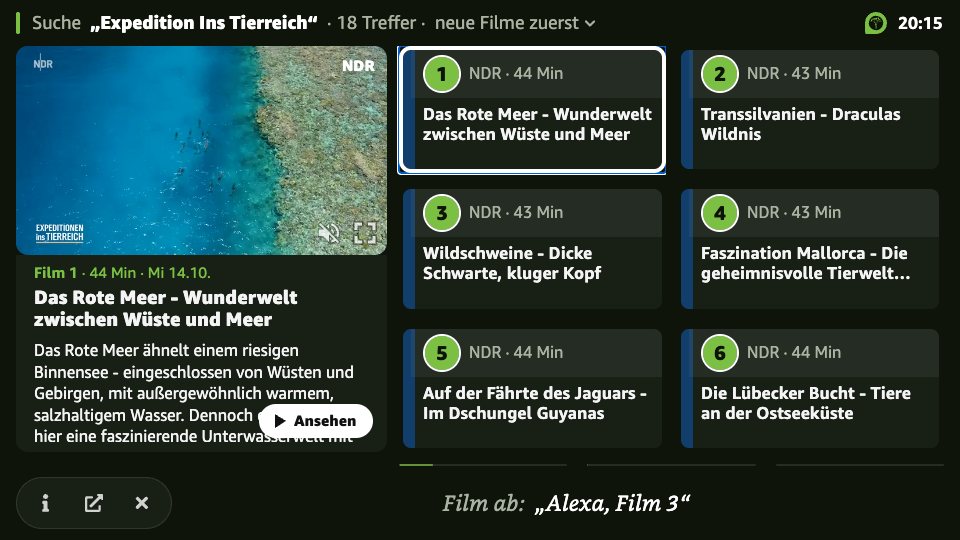 Ergebnisseite von Naturzeit auf dem Fernseher mit Fire TV nach der Suche „Expedition ins Tierreich“, 18 Treffer. Zu sehen sind 1. „Das Rote Meer - Wunderwelt zwischen Wüste und Meer“ (NDR, 44 Minuten), 2. „Transsilvanien - Draculas Wildnis“ (NDR, 43 Minuten), 3. „Wildschweine - Dicke Schwarte, kluger Kopf“ (NDR, 43 Minuten), 4. „Faszination Mallorca - Die geheimnisvolle Tierwelt der Insel“ (NDR, 43 Minuten), 5. „Auf der Fährte des Jaguars - Im Dschungel Guyanas“ (NDR, 44 Minuten), 6. „Die Lübecker Bucht - Tiere an der Ostseeküste“ (NDR, 44 Minuten). Film 1 ist ausgewählt; links stehen seine Vorschau und Beschreibung.
