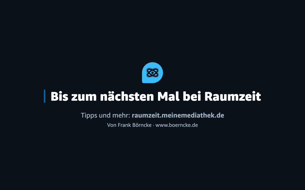 Abschiedsseite von Raumzeit auf dem Echo Show: das Emblem und der Satz „Bis zum nächsten Mal bei Raumzeit“, darunter „Tipps und mehr: raumzeit.meinemediathek.de“.